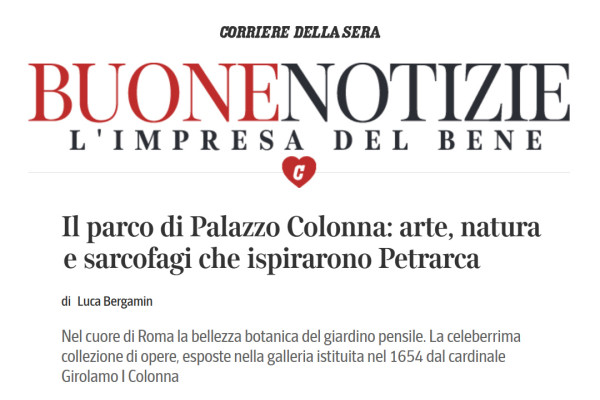 Corriere della sera: "Il parco di Palazzo Colonna: arte, natura e sarcofagi che ispirarono Petrarca", 22/02/2025 - news